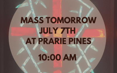 Mass on Friday, July 7th at 10:00 AM at Prairie Pines