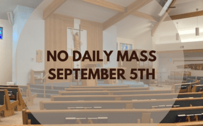 No Daily Mass on Tuesday, September 5th