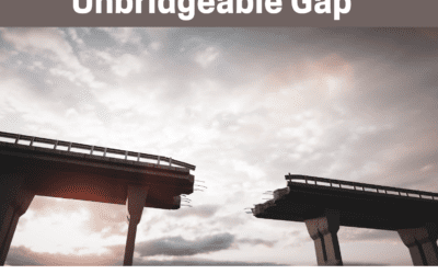 “Bridging the Unbridgeable Gap”